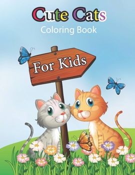 Paperback Cute Cats Coloring Book For Kids: Adorable Kittens Coloring Book. Book