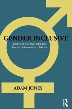 Paperback Gender Inclusive: Essays on Violence, Men, and Feminist International Relations Book