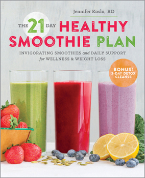 Paperback The 21-Day Healthy Smoothie Plan: Invigorating Smoothies & Daily Support for Wellness & Weight Loss Book
