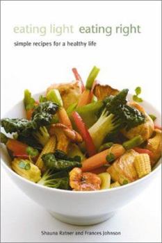 Paperback Eating Light Eating Right: Simple Recipes for a Healthy Life Book