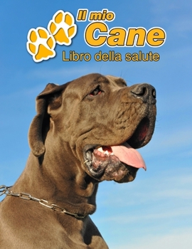 Il mio cane Libro della salute: Alano blu 109 Pagine Dimensioni 22cm x 28cm Quaderno da compilare per le vaccinazioni, visite veterinarie, diario eccetera per i proprietari di cani Libretto Taccuino