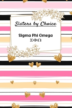 Paperback Sisters By Choice Sigma Phi Omega: Gift Planner for Greek Sororities, Sorority Sisters and Alumni Book