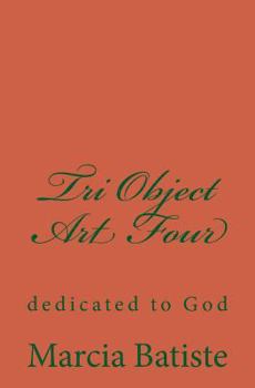 Paperback Tri Object Art Four: dedicated to God Book