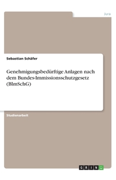 Paperback Genehmigungsbedürftige Anlagen nach dem Bundes-Immissionsschutzgesetz (BImSchG) [German] Book