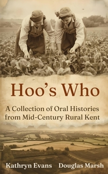 Paperback Hoo's Who: A Collection of Oral Histories from Mid-Century Rural Kent Book