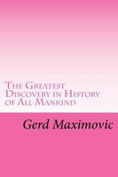 Paperback The Greatest Discovery in History of All Mankind Book