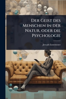 Paperback Der Geist des Menschen in der Natur, oder die Psychologie [German] Book