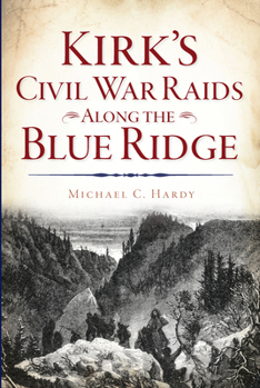 Paperback Kirk's Civil War Raids Along the Blue Ridge Book
