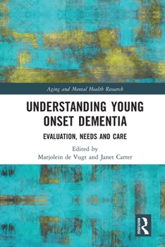 Paperback Understanding Young Onset Dementia: Evaluation, Needs and Care Book