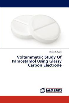 Paperback Voltammetric Study Of Paracetamol Using Glassy Carbon Electrode Book