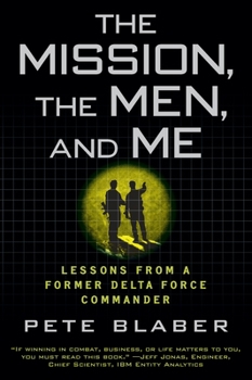 Paperback The Mission, the Men, and Me: Lessons from a Former Delta Force Commander Book