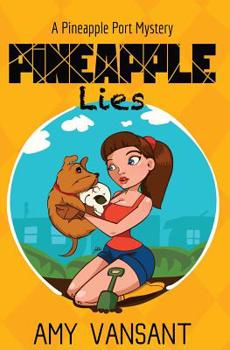 Paperback Pineapple Lies: Pineapple Port Romantic Comedy / Mystery: Book One Book