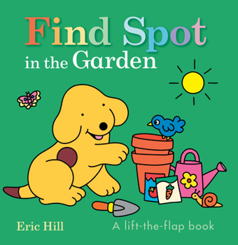 Board book Find Spot in the Garden: A Lift-The-Flap Book