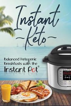 Paperback Instant Keto: Balanced Ketogenic Breakfasts with the Instant Pot Book
