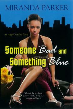 Someone Bad And Something Blue - Book #2 of the Angel Crawford Series