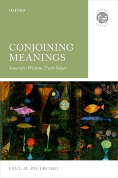 Hardcover Conjoining Meanings: Semantics Without Truth Values Book