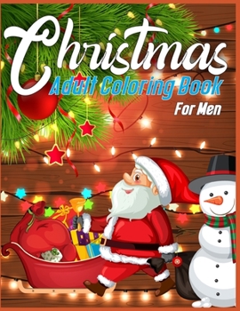 Christmas Adult Coloring Book For Men: Beautiful Christmas coloring Pages For adults - Christmas Adult Coloring Book