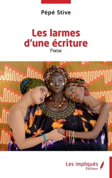Paperback Les larmes de l'écriture: Poésie [French] Book