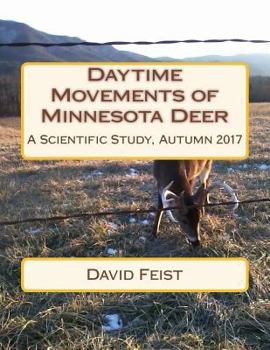 Paperback Daytime Movements of Minnesota Deer: A Scientific Study, Autumn 2017 Book