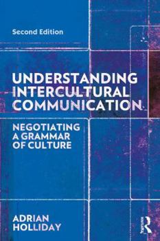 Paperback Understanding Intercultural Communication: Negotiating a Grammar of Culture Book