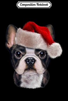 Composition Notebook: Cute French Bulldog wearing Santa Claus Hat on Christmas  Journal/Notebook Blank Lined Ruled 6x9 100 Pages