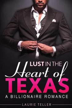 Paperback Romance: Billionaire Romance: Lust in the Heart of Texas (Small Town Bad Boy Young Adult Hero Romance) Book
