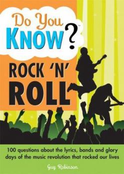 Paperback Do You Know Rock n Roll?: 100 questions about the lyrics, bands and glory days of the music revolution that rocked our lives Book