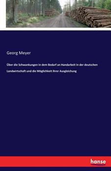 Paperback Über die Schwankungen in dem Bedarf an Handarbeit in der deutschen Landwirtschaft und die Möglichkeit ihrer Ausgleichung [German] Book