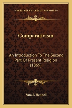 Paperback Comparativism: An Introduction To The Second Part Of Present Religion (1869) Book