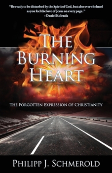 The Burning Heart: The forgotten expression of Christianity