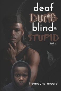 Paperback Deaf, Dumb, Blind & Stupid 2: A Generational Fight For Life Book