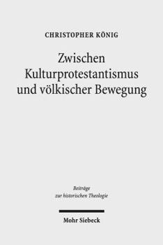 Zwischen Kulturprotestantismus Und Volkischer Bewegung: Arthur Bonus (1864-1941) ALS Religioser Schriftsteller Im Wilhelminischen Kaiserreich