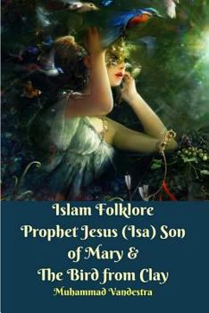 Paperback Islam Folklore Prophet Jesus (Isa) Son of Mary and The Bird from Clay Book