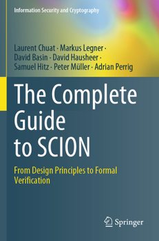 Paperback The Complete Guide to Scion: From Design Principles to Formal Verification Book