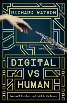 Paperback Digital vs Human: how we'll live, love, and think in the future Book