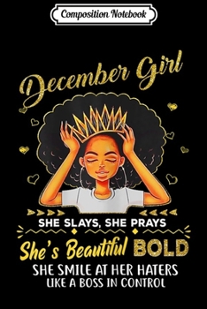 Composition Notebook: Womens December Girl She Slays She Prays Beautiful Birthday Gift  Journal/Notebook Blank Lined Ruled 6x9 100 Pages