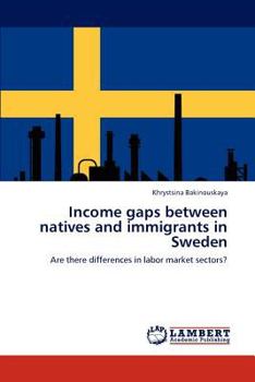 Paperback Income gaps between natives and immigrants in Sweden Book