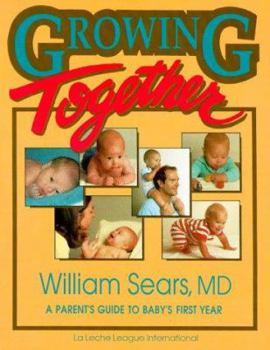Paperback Growing Together: A Parent's Guide to Baby's First Year (Growing Family) Book