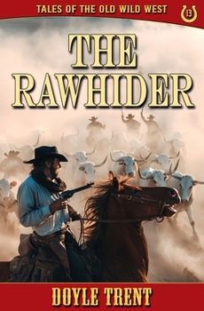 Paperback The Rawhider: Tales of the Old Wild West - Book 13 Book