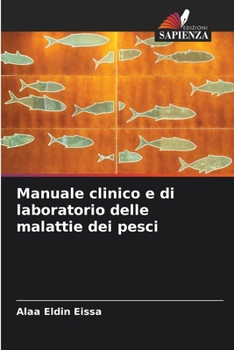 Manuale clinico e di laboratorio delle malattie dei pesci (Italian Edition)