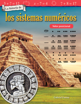 Paperback La Historia de Los Sistemas Numéricos: Valor Posicional [Spanish] Book