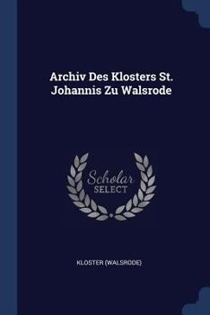 Paperback Archiv Des Klosters St. Johannis Zu Walsrode Book