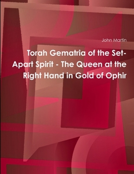 Paperback Torah Gematria of the Set-Apart Spirit - The Queen at the Right Hand in Gold of Ophir [Hebrew] Book