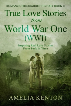 Paperback True Love Stories from World War One (WWI): Inspiring Couples from Back in Time Book