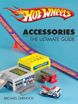 Paperback Hot Wheels Accessories: The Ultimate Guide Book