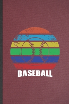 Paperback Baseball: Lined Notebook For Baseball Player. Funny Ruled Journal For Baseball Coach Fan. Unique Student Teacher Blank Compositi Book