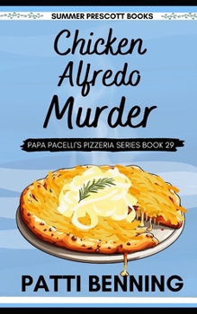 Chicken Alfredo Murder - Book #29 of the Papa Pacelli's Pizzeria