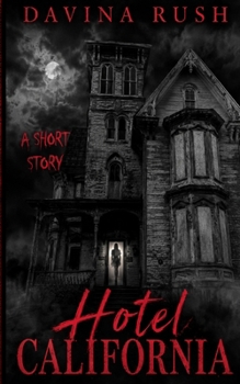 Hotel California : A Short Story: Revised Edition