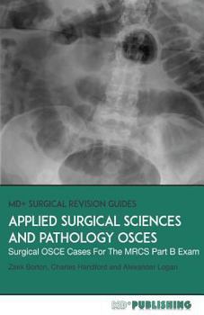 Paperback Applied Surgical Science and Pathology OSCEs: Surgical OSCE Cases For Surgical Examinations Book