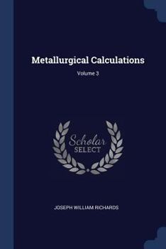 Paperback Metallurgical Calculations; Volume 3 Book